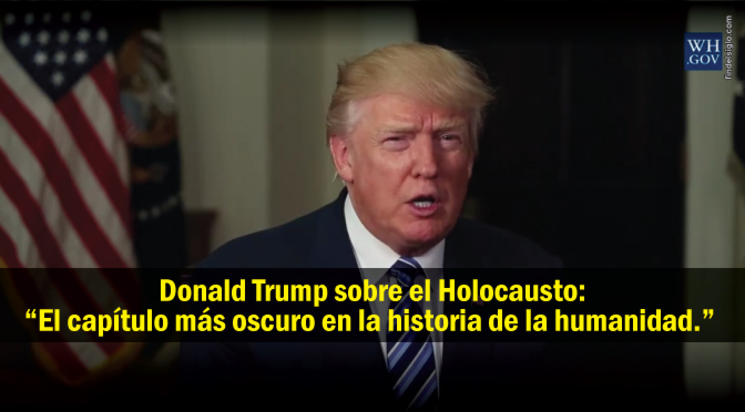 Discurso de Trump en el Día de Recuerdo del Holocausto: “No se puede ignorar las amenazas de exterminación de Israel”